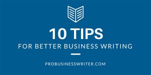 10 Tips for Better Business Writing