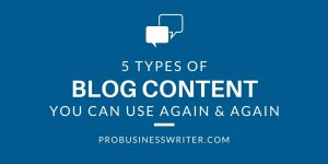 5 Types of Blog Content You Can Use Again and Again - Pro Business Writer