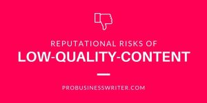 Reputational risks of low-quality content - ProBusinessWriter.com
